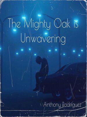 cover image of The Mighty Oak is Unwavering